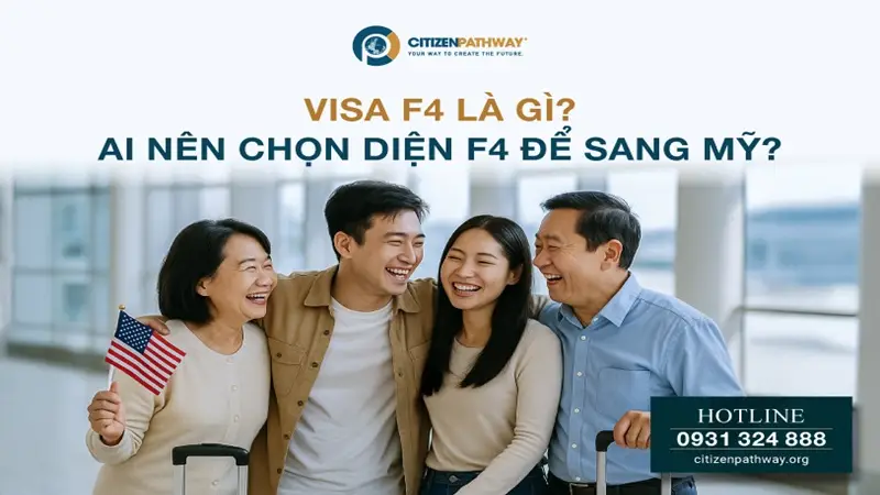 Visa F4 là gì? Ai nên chọn diện F4 để sang Mỹ?