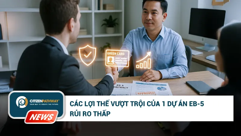 Các lợi thế vượt trội của một dự án EB-5 rủi ro thấp