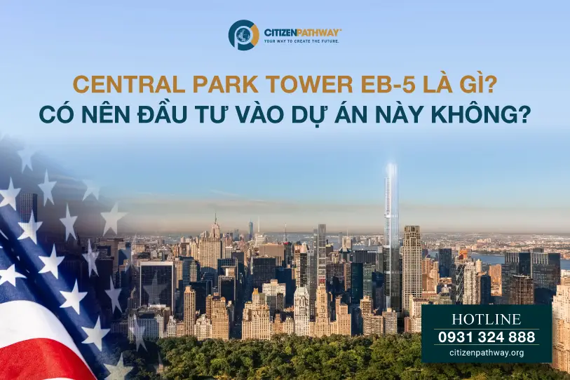 Central Park Tower EB5 là gì? Có nên đầu tư vào dự án này không?