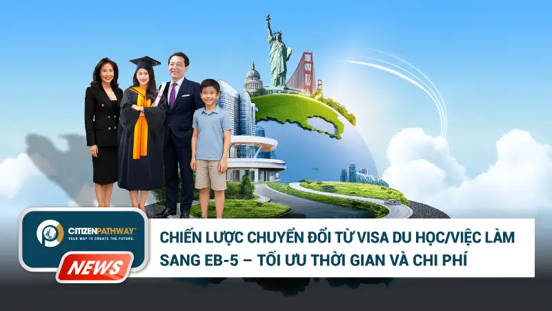 Chiến lược chuyển đổi từ visa du học hoặc việc làm sang EB-5