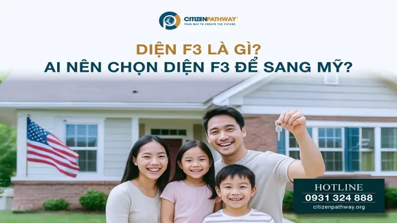 Diện F3 là gì? Ai nên chọn diện F3 để sang Mỹ?