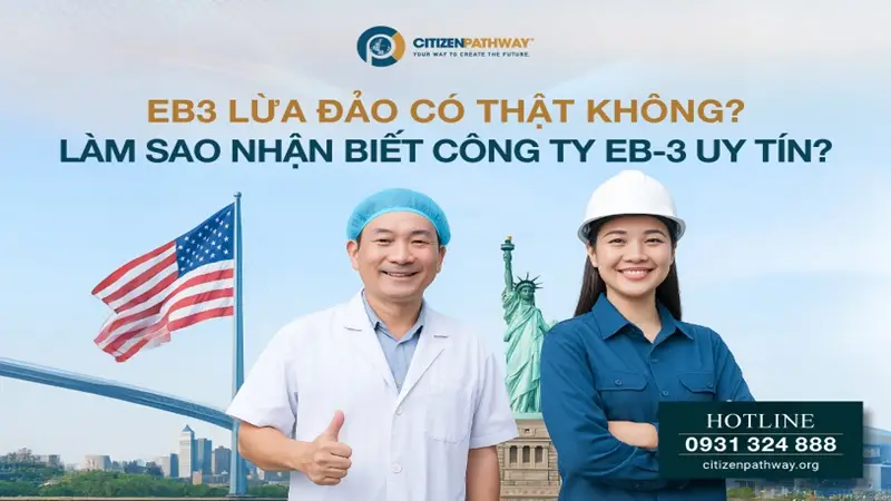 EB3 lừa đảo có thật không? Làm sao nhận biết công ty EB-3 uy tín?