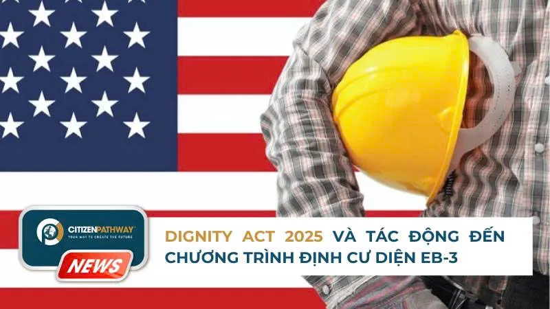 Dignity Act 2025 và tác động đến chương trình định cư diện EB-3