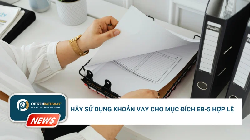 Hãy sử dụng khoản vay cho mục đích EB-5 hợp lệ