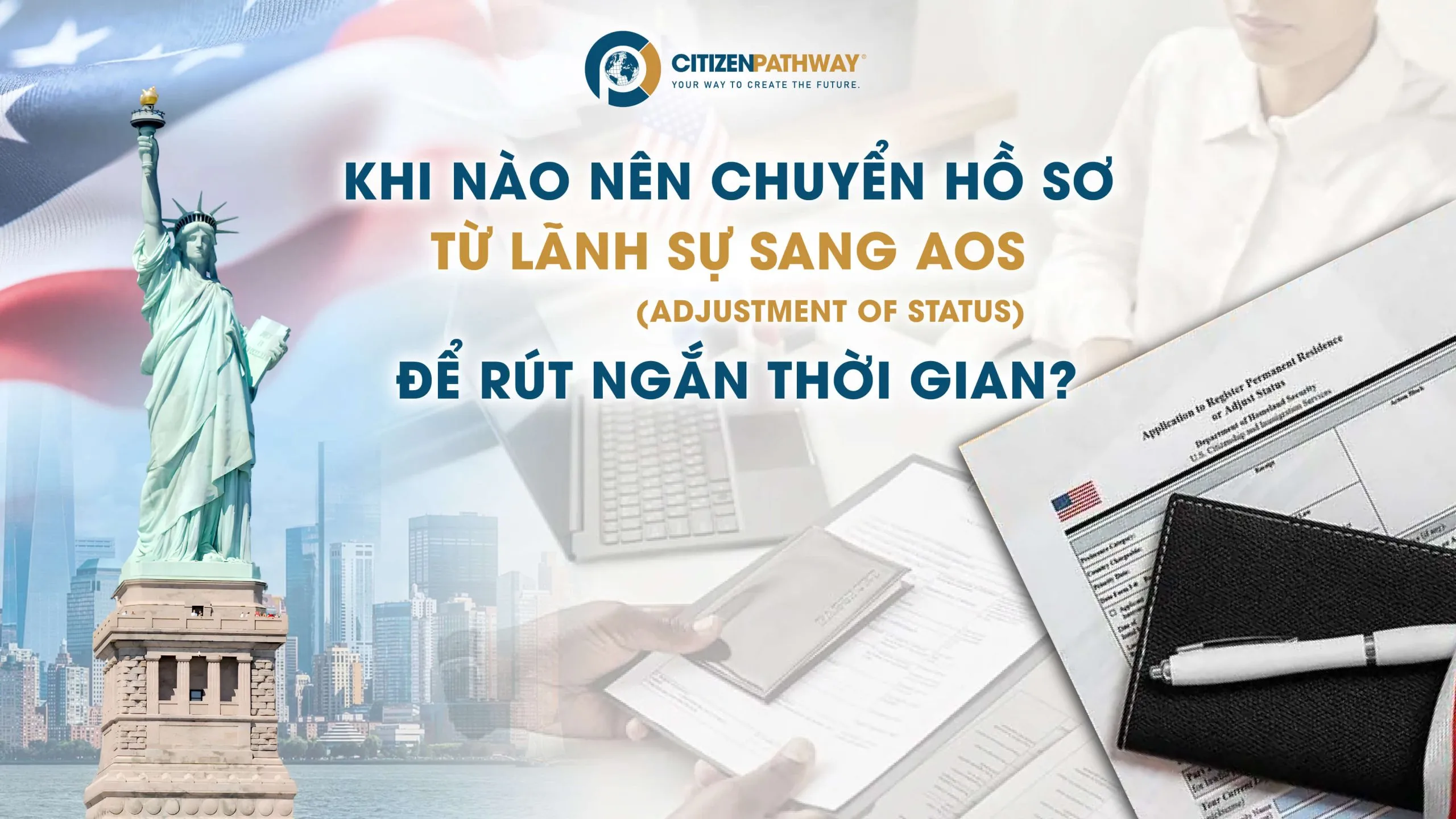 Khi nào nên đổi hồ sơ EB-5 từ CP sang AOS để nhanh hơn?