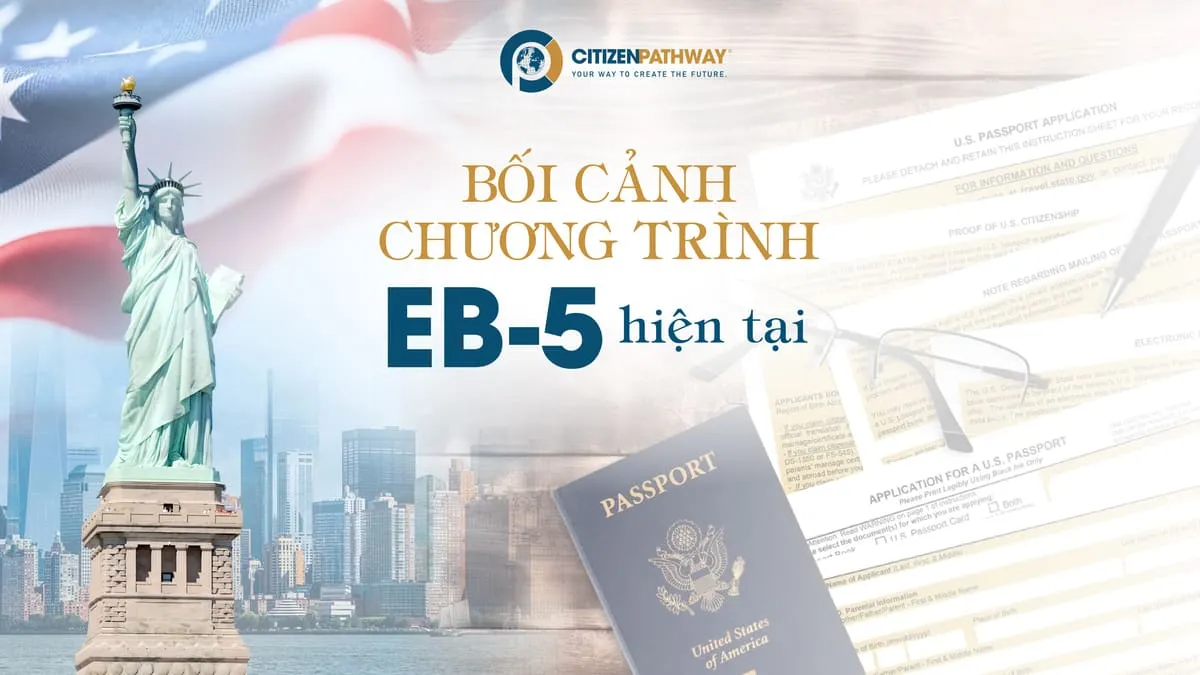 Tổng quan về bối cảnh chương trình EB-5 hiện tại