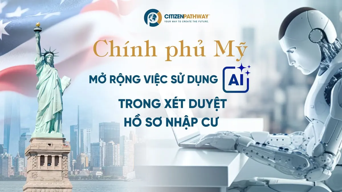 Chính phủ Mỹ mở rộng việc sử dụng AI trong xét duyệt hồ sơ nhập cư