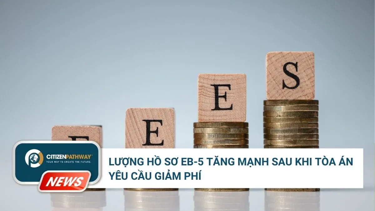 Lượng hồ sơ EB-5 tăng mạnh sau khi tòa án yêu cầu giảm phí nhưng câu hỏi hoàn phí vẫn bỏ ngỏ