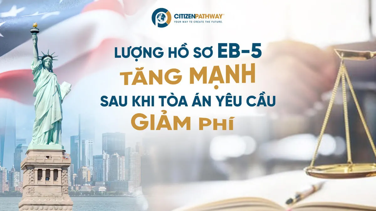Lượng hồ sơ EB-5 tăng mạnh sau khi tòa án yêu cầu giảm phí nhưng câu hỏi hoàn phí vẫn bỏ ngỏ
