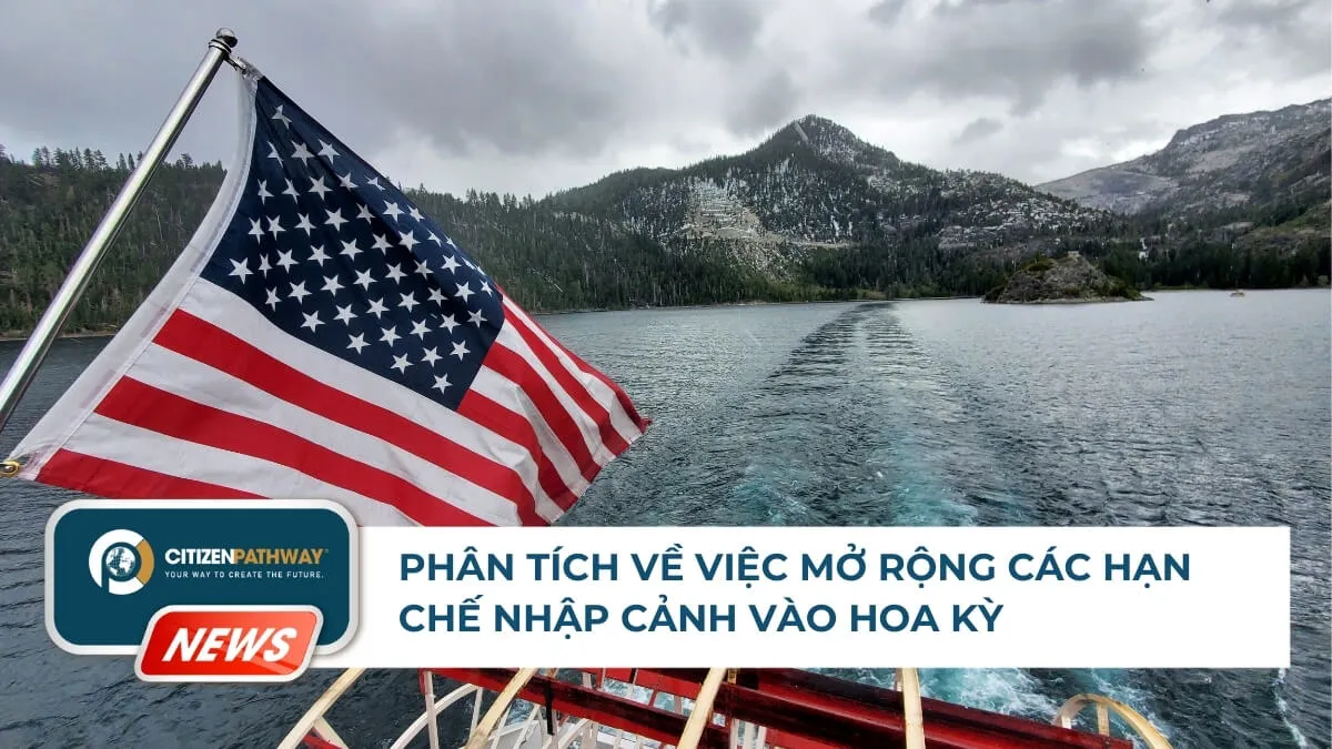 Phân tích về việc mở rộng các hạn chế nhập cảnh vào Hoa Kỳ và những tác động liên quan