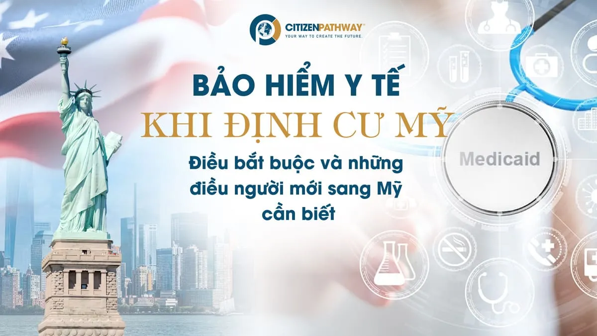 Bảo hiểm y tế khi định cư Mỹ: Những điều bắt buộc phải biết