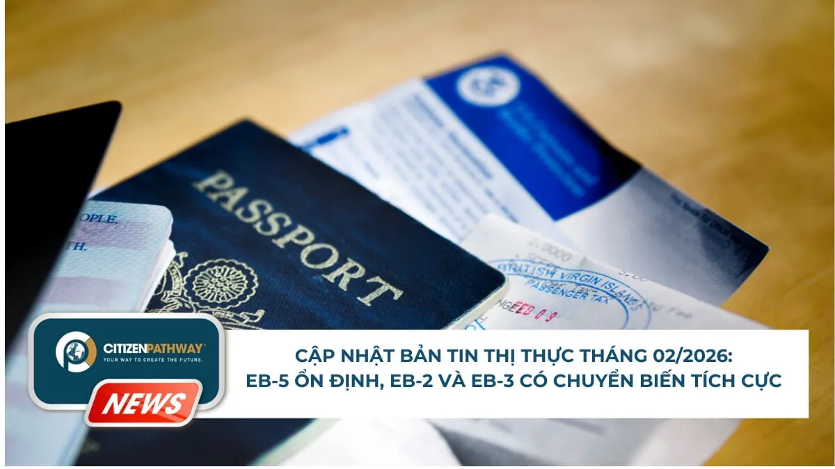 Cập nhật bản tin Visa Bulletin tháng 02/2026: EB-5 Việt Nam tiếp tục Current