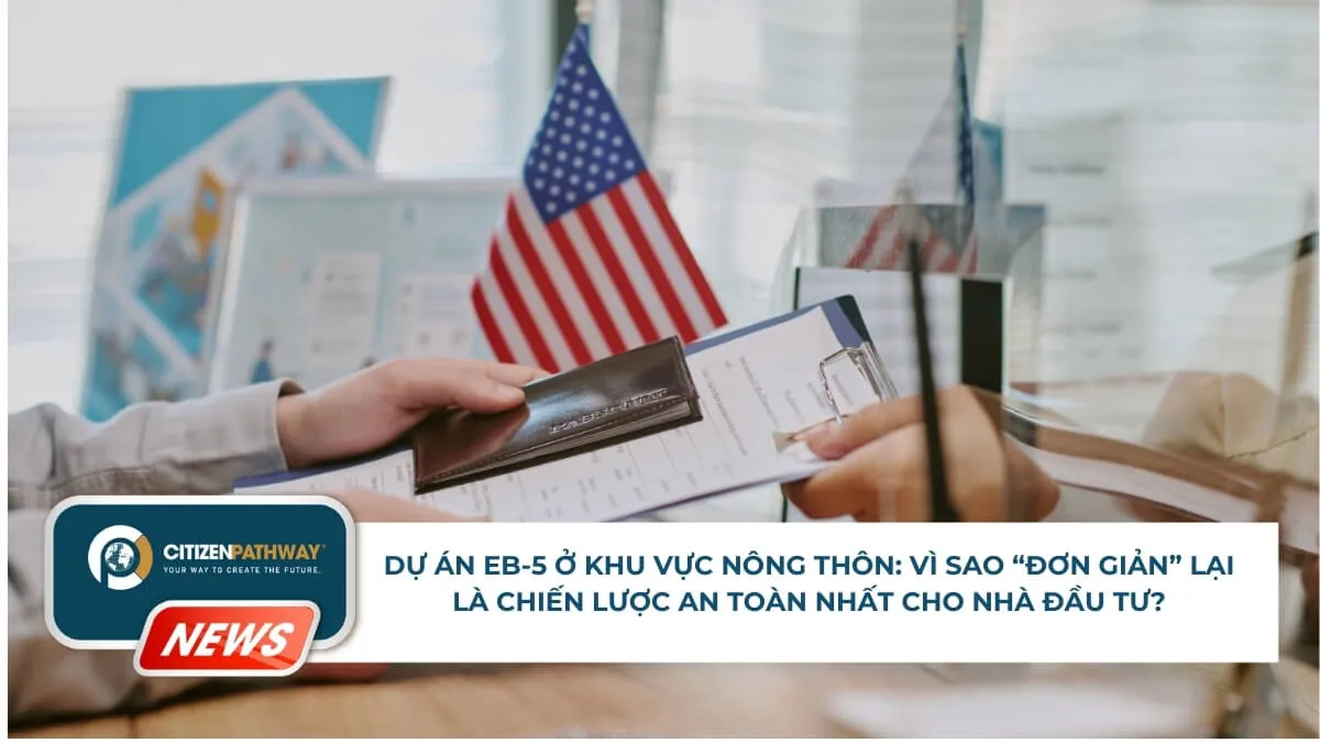 Dự án EB-5 ở khu vực nông thôn: Vì sao “đơn giản” lại là chiến lược an toàn nhất cho nhà đầu tư?