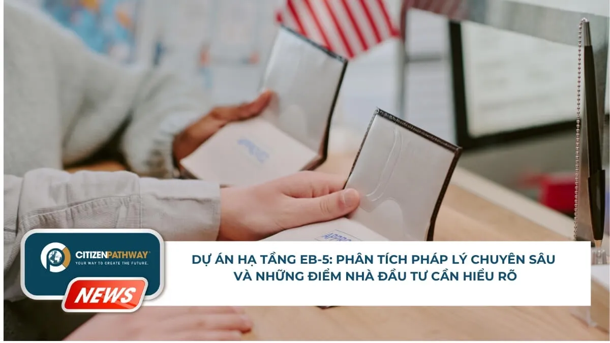 Dự án hạ tầng EB-5: Phân tích pháp lý chuyên sâu và những điểm nhà đầu tư cần hiểu rõ