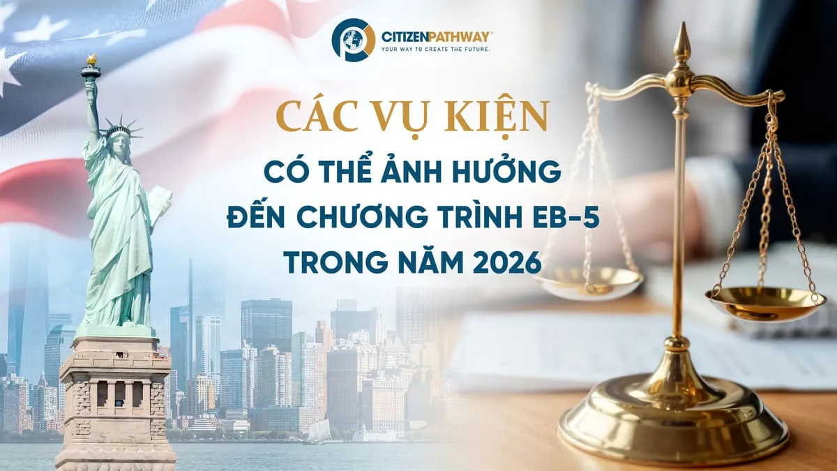 Các vụ kiện có thể ảnh hưởng đến chương trình EB-5 trong năm 2026