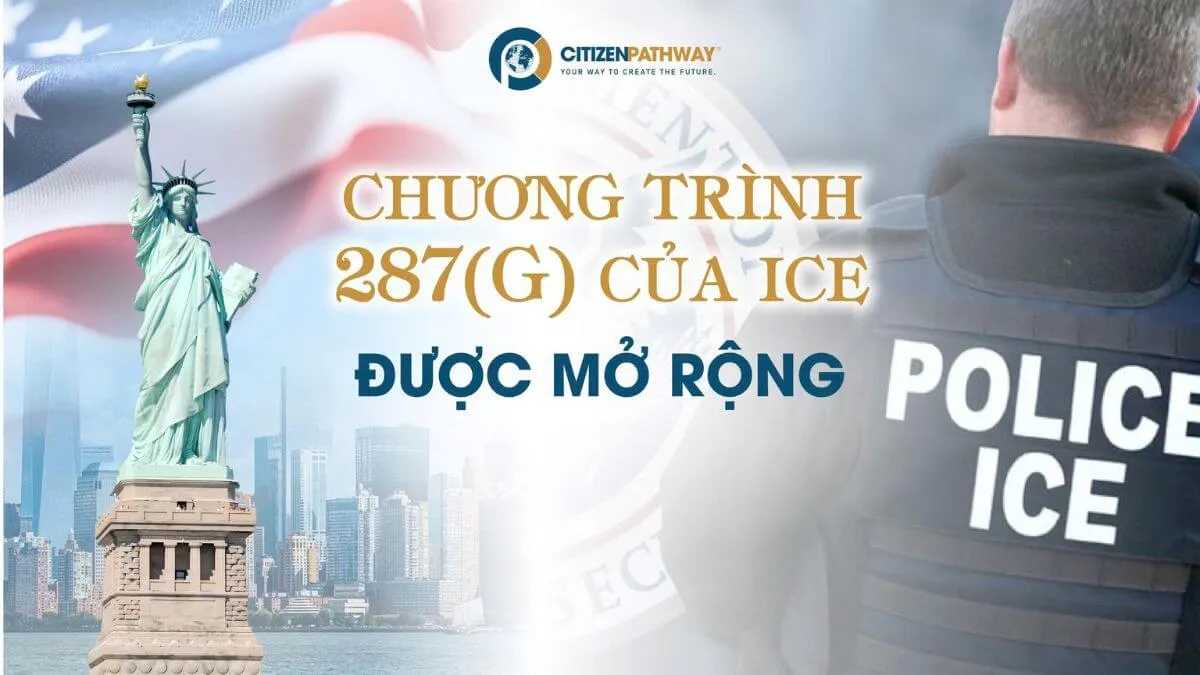 Chương trình 287(g) của ICE ảnh hưởng thế nào đến người nhập cư và kế hoạch định cư Mỹ hợp pháp?