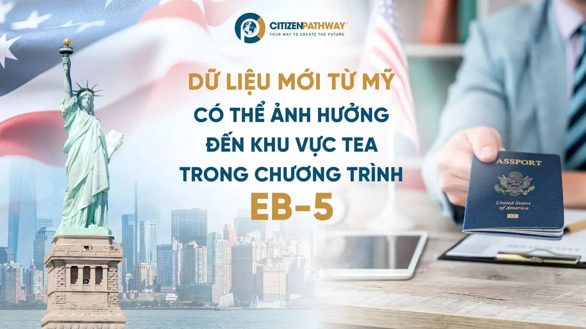 Dữ liệu mới từ Mỹ có thể ảnh hưởng đến khu vực TEA trong chương trình EB-5