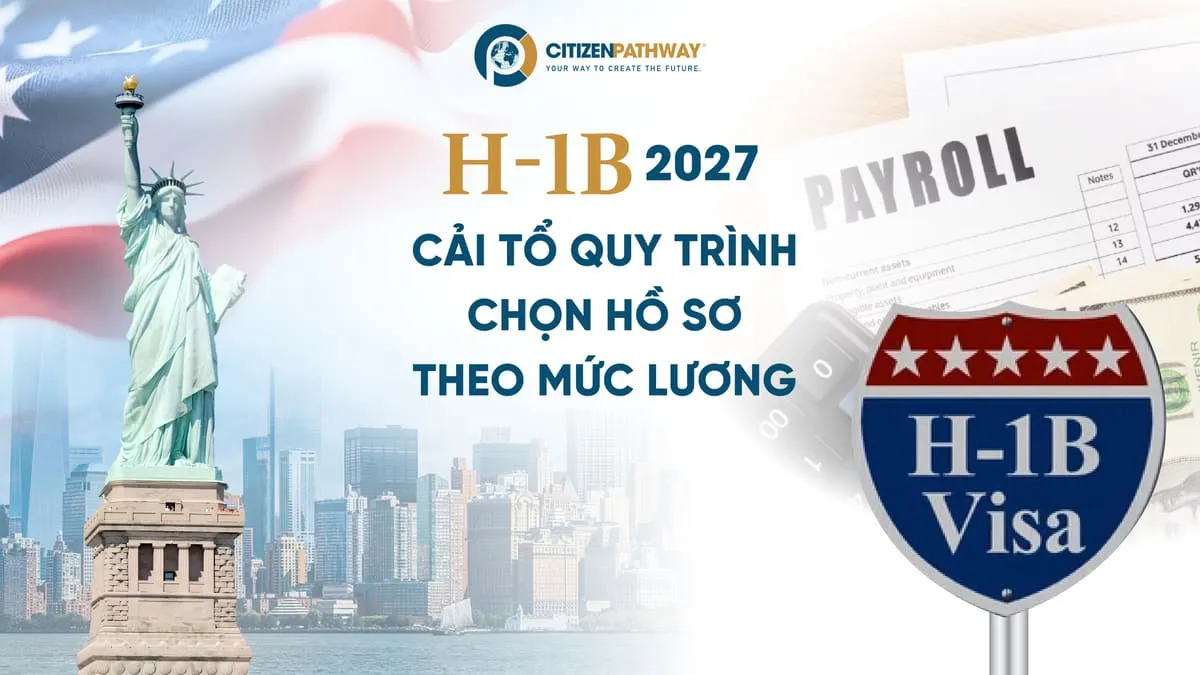 H-1B 2027: Cải tổ quy trình chọn hồ sơ theo mức lương