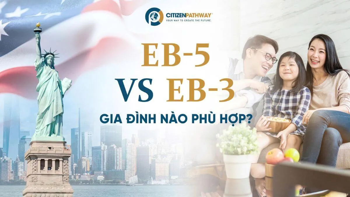 EB-5 và EB-3: Gia đình nào phù hợp từng chương trình định cư Mỹ?