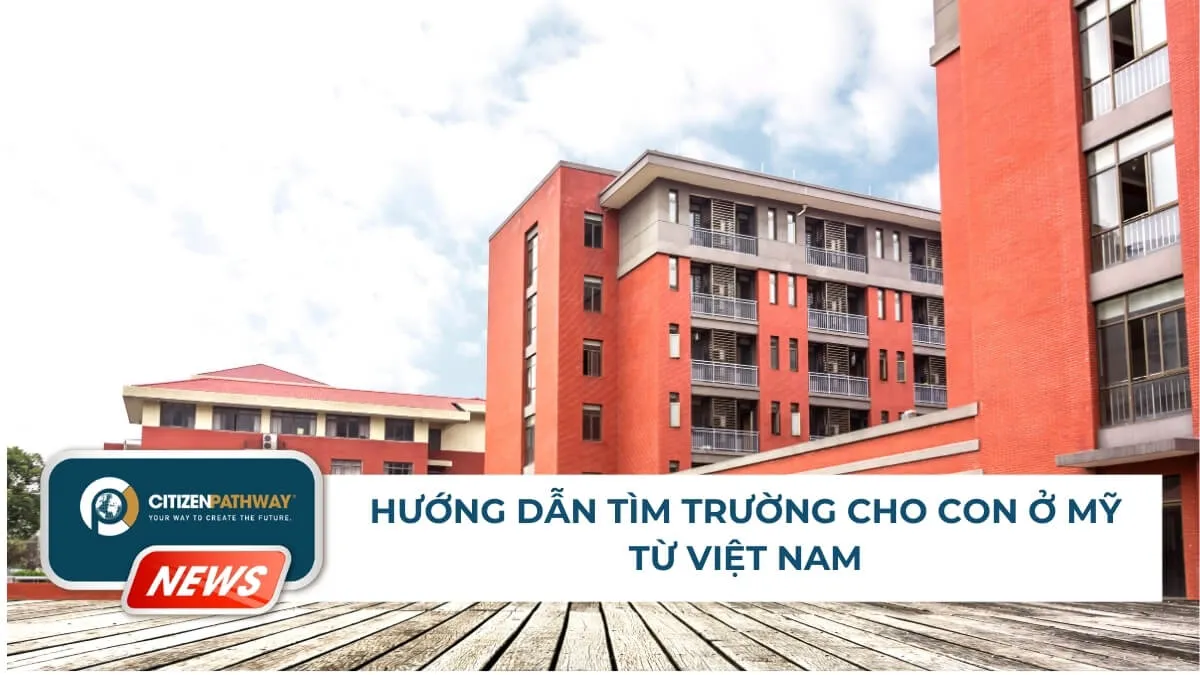Hướng dẫn tìm trường cho con ở Mỹ từ Việt Nam