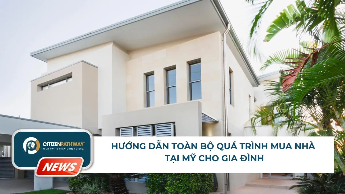 Hướng dẫn toàn bộ quá trình mua nhà tại Mỹ cho gia đình