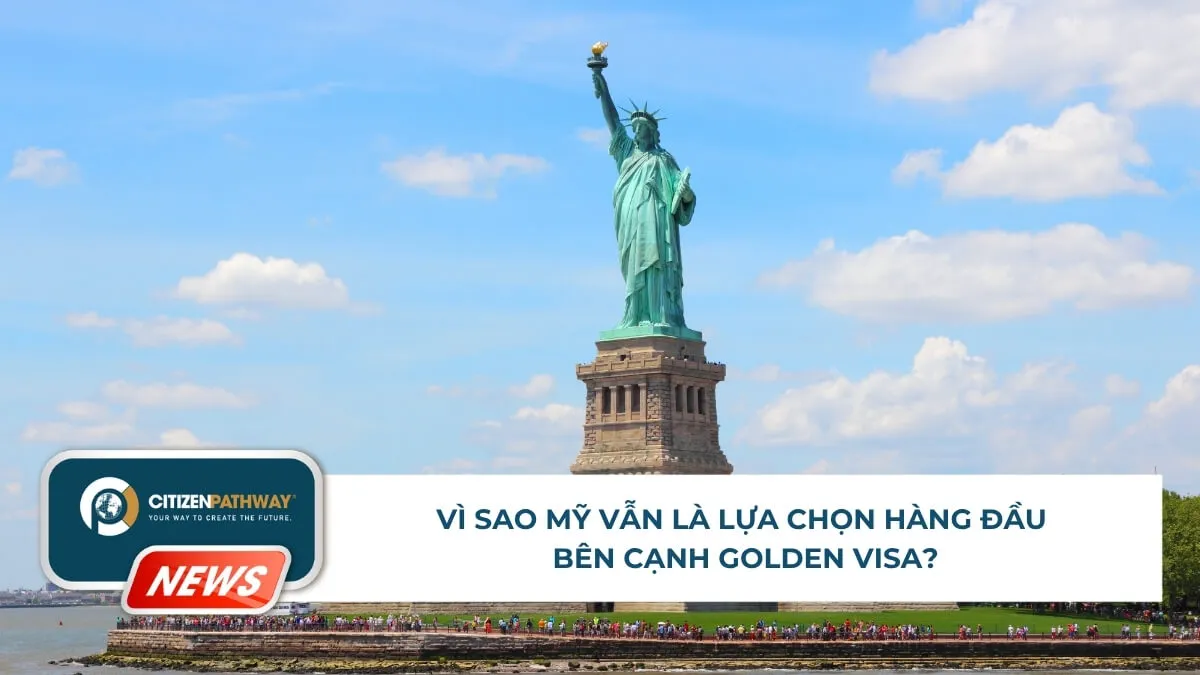 Vì sao Mỹ vẫn là lựa chọn hàng đầu bên cạnh Golden Visa?