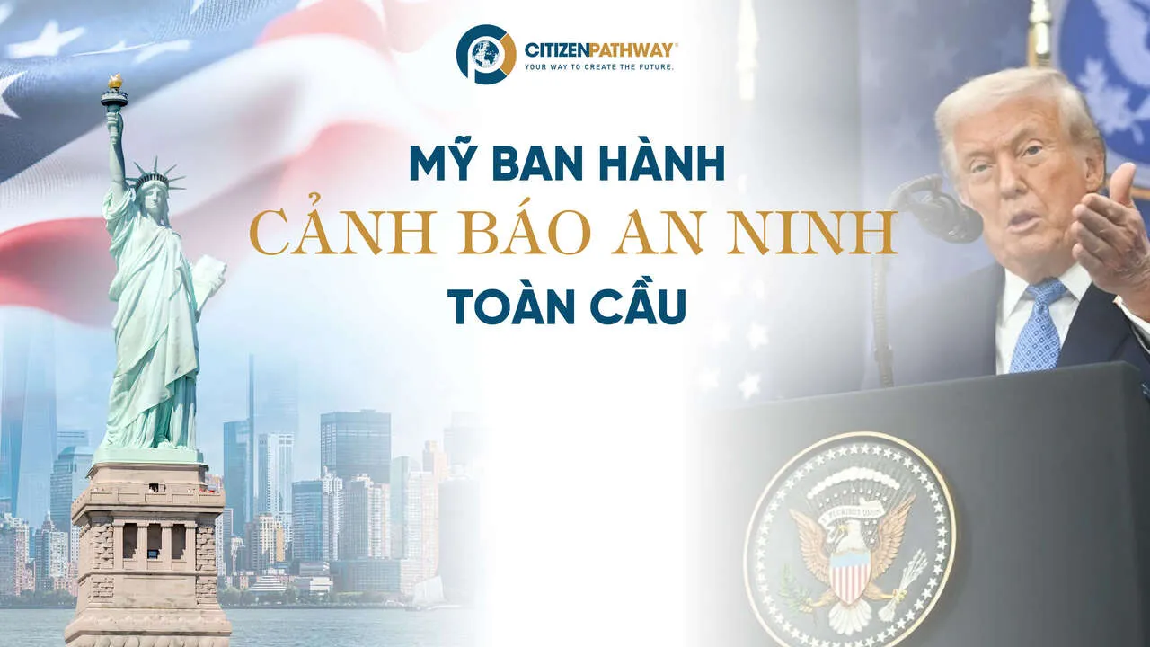 Mỹ ban hành cảnh báo an ninh toàn cầu: Tác động với người xin Visa