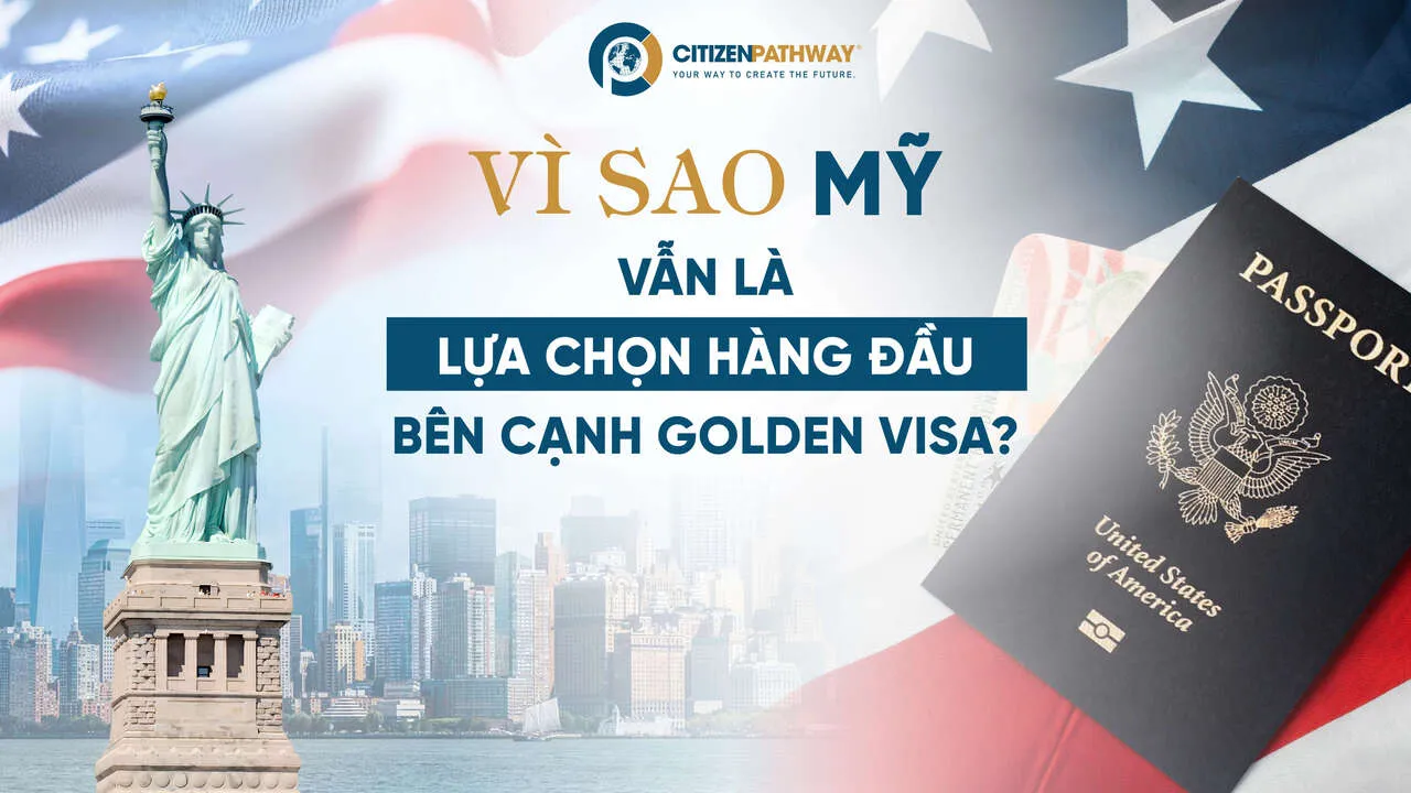 Vì sao Mỹ vẫn là lựa chọn hàng đầu bên cạnh Golden Visa?