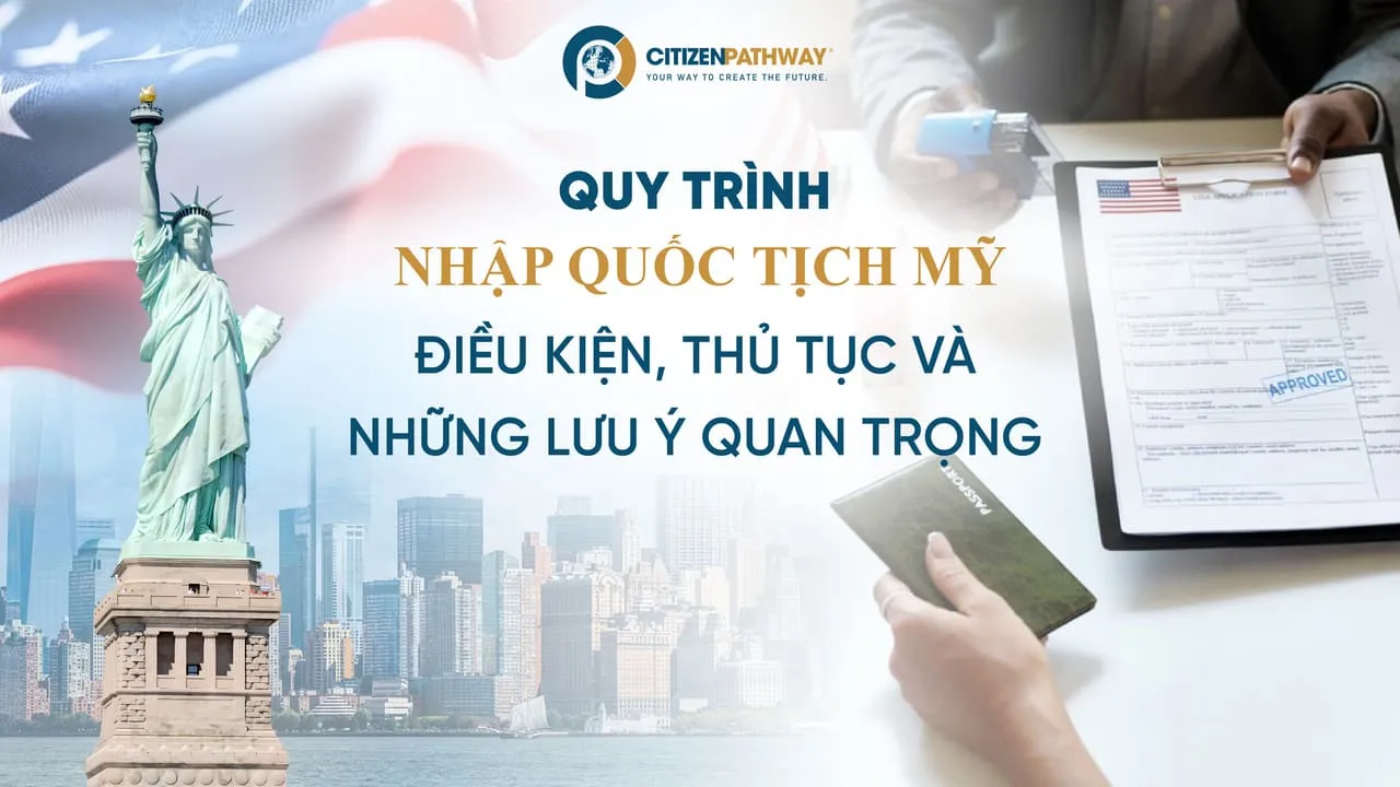 Quy trình nhập quốc tịch Mỹ: Điều kiện, Thủ tục và Những lưu ý quan trọng