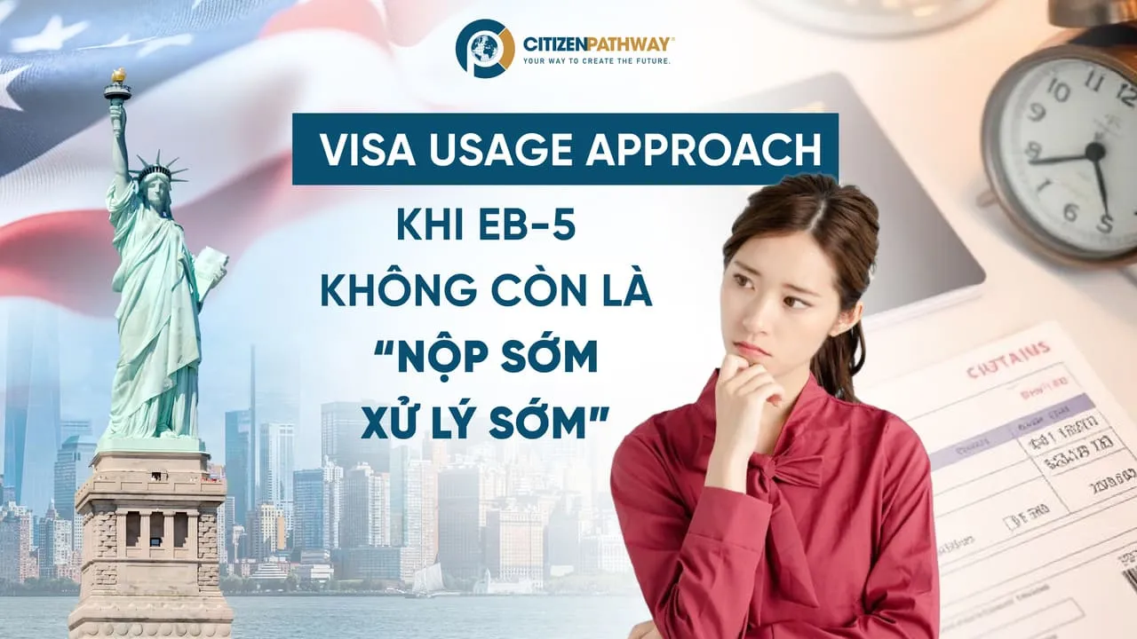 Visa Usage Approach: Khi EB-5 không còn là “nộp sớm – xử lý sớm”