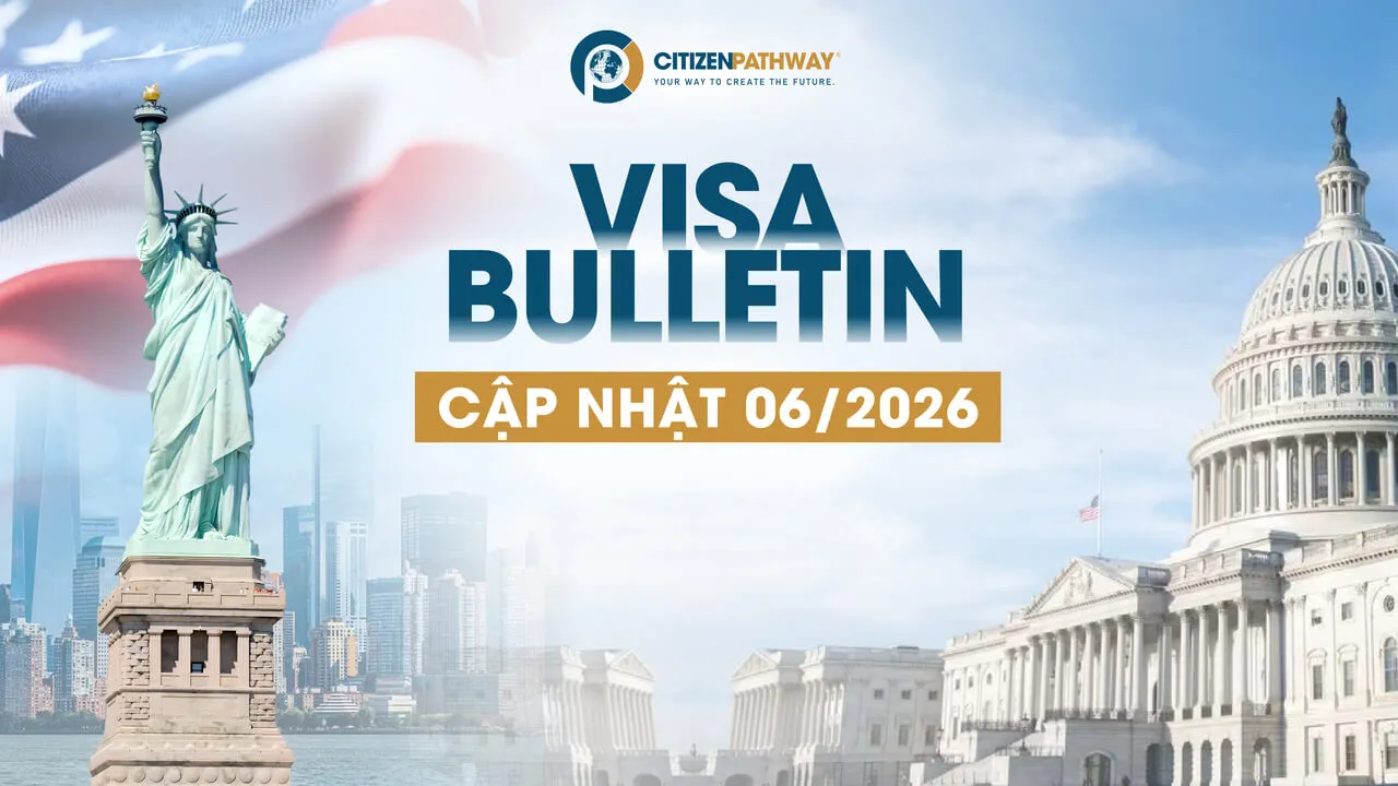 Bản Tin Visa Bulletin Tháng 6/2026: EB-5 Tiếp Tục Là Điểm Sáng Cơ Hội Cho Định Cư Mỹ Diện Tay Nghề Và Đầu Tư