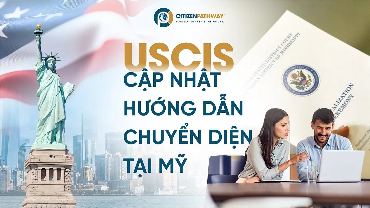 USCIS cập nhật hướng dẫn chuyển diện tại Mỹ: Citizen Pathway gửi thông tin quan trọng đến khách hàng
