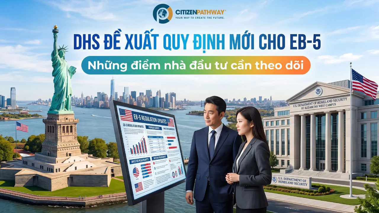 DHS đề xuất quy định mới cho EB-5: Những điểm nhà đầu tư cần theo dõi