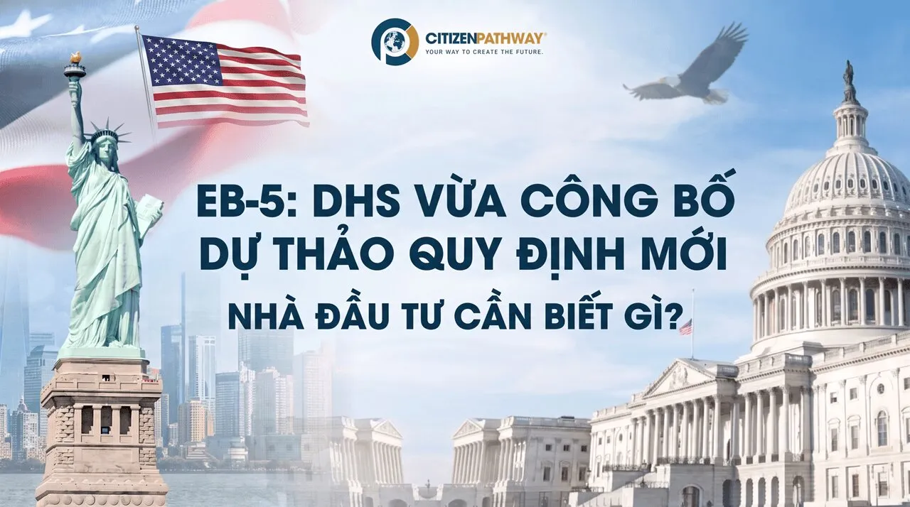 Dự Thảo Quy Định EB-5 Mới Từ DHS: 4 Điểm Cốt Lõi Nhà Đầu Tư Cần Biết