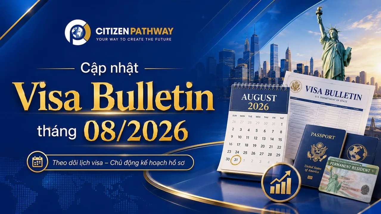 Cập nhật Visa Bulletin tháng 08/2026: EB-5 Việt Nam duy trì Current, EB-3 tiếp tục khởi sắc